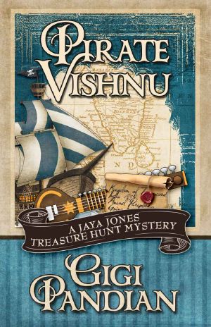 [Jaya Jones Treasure Hunt Mystery 02] • Pirate Vishnu (A Jaya Jones Treasure Hunt Mystery)